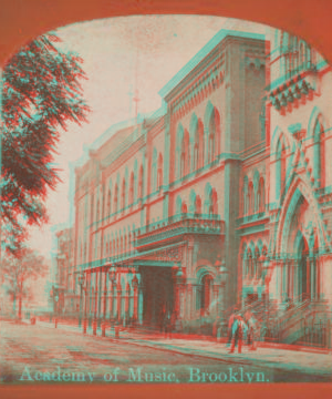 Academy of Music, Brooklyn. [1862?-1915?]