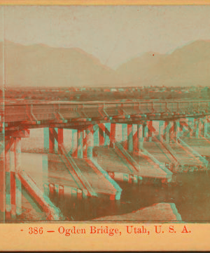 Ogden bridge, Utah, U.S.A. 1870?-1910?