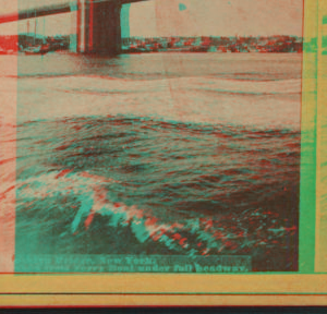 Brooklyn Bridge, New York. (Taken from ferry boat under full headway.) [1867?-1910?]