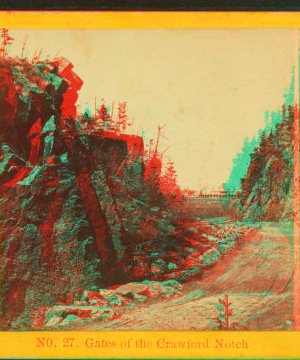 Gates of the Crawford Notch. [ca. 1872] 1858?-1895?