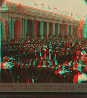 Military parade passing the Palace of Liberal Arts. Opening day at the Jamestown Exposition, April 26, 1907. c1907 1865?-1907