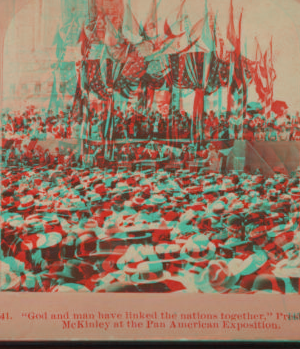 "God and man have linked the nations together." President McKinley at the Pan American Exposition. [1865?-1905?] September 5, 1901