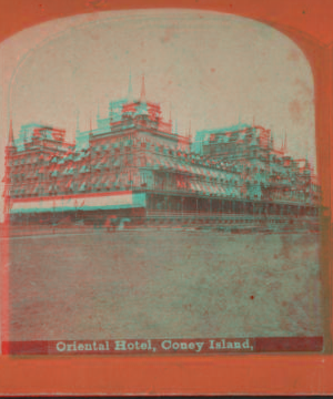 Oriental Hotel, Coney Island. [1865?]-1919