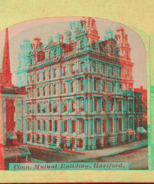 Conn. Mutual Building, Hartford. [ca. 1875] 1867?-1890?