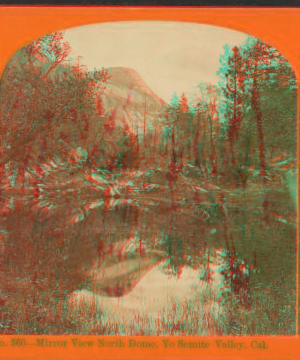 Mirror View North Dome, Yo Semite Valley, Cal. 1870?-1883?