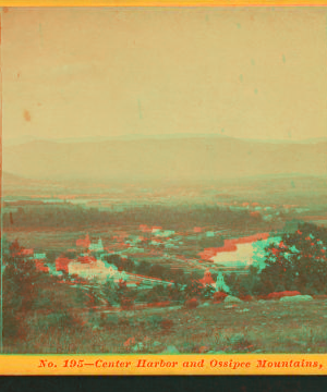 Center Harbor and Ossipee Mountains, N.H. 1863?-1885?