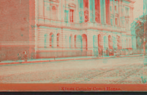 Kings County Courthouse. [1862?-1915?]