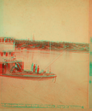 Steam-boat on the Colorado River in Arizona. ca. 1865 1875?-1885?