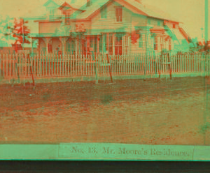 Mr. Moore's residence. 1869?-1910?