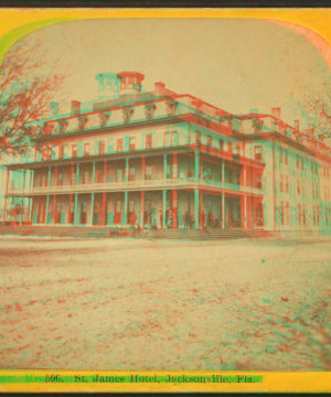 St. James Hotel, Jacksonville, Fla. [ca. 1870] 1870?-1906?