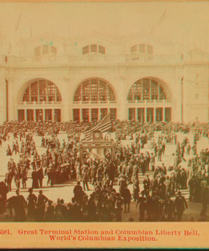 Great Terminal Station and Columbian Liberty Bell, World's Columbian Exposition. 1893